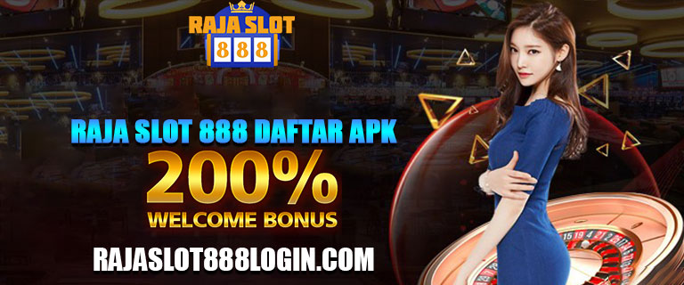 Raja Slot 888 Daftar Apk